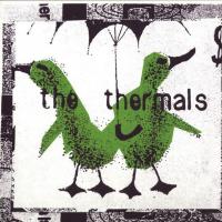 EVERYTHING THERMALS, letra y canción de The Thermals. Disco: No Culture Icons EVERYTHING THERMALS letra THE THERMALS
