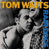 CLAP HANDS, letra y canción de Tom Waits. Disco: Rain Dogs CLAP HANDS letra TOM WAITS