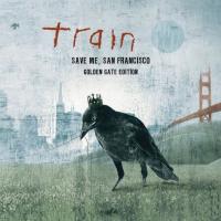 If It's Love Save Me, San Francisco (Golden Gate Edition) de Train