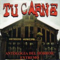'Lo Macabro' de Tu Carne. Disco: Antología Del Horror Extremo Letra Lo Macabro Tu Carne