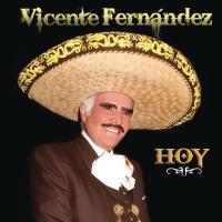 Un hombre con suerte Hoy de Vicente Fernández