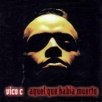 'Dándote Vida' de Vico C. Disco: Aquel Que Había Muerto Dándote Vida - Vico C