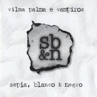 Fiesta Sepia, blanco & negro de Vilma Palma E Vampiros