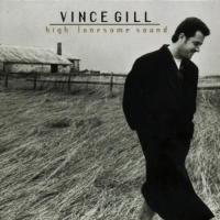 'A Little More Love' de Vince Gill. Disco: High Lonesome Sound A Little More Love - Vince Gill