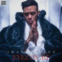 'Están Pa' Mí' de Jhay Cortez. Disco: Eyez On Me - EP Están Pa' Mí - Jhay Cortez