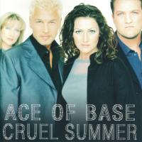 Cruel Summer Cruel Summer de Ace of Base