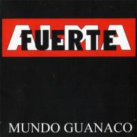 'Sentir indiano' de Almafuerte. Disco: Mundo Guanaco Letra Sentir indiano Almafuerte