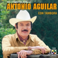 Mi gusto es Mi gusto es de Antonio Aguilar