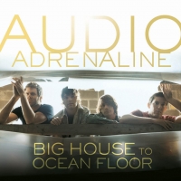 Canción 'Big House' del disco 'Big House to Ocean Floor' interpretada por Audio Adrenaline Canción 'Big House' del disco 'Big House to Ocean Floor' interpretada por Audio Adrenaline