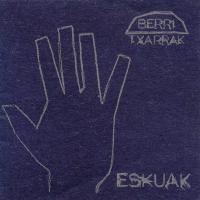Eskuak Eskuak / Ukabilak de Berri Txarrak