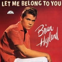Canción 'Let Me Belong To You' del disco 'Let Me Belong to You' interpretada por Brian Hyland Canción 'Let Me Belong To You' del disco 'Let Me Belong to You' interpretada por Brian Hyland