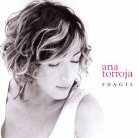 Hoy igual que ayer Frágil de Ana Torroja