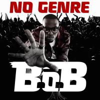 'Feet Don’t Fail Me Now' de B.o.B. Disco: No Genre Feet Don’t Fail Me Now - B.o.B