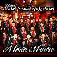 Desde Que Te Vi A toda madre de Banda Los Recoditos