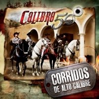 Canción 'Javier el de los llanos' del disco 'Corridos de alto calibre' interpretada por Calibre 50 Canción 'Javier el de los llanos' del disco 'Corridos de alto calibre' interpretada por Calibre 50