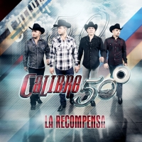 'La Recompensa' de Calibre 50. Disco: La recompensa La Recompensa - Calibre 50