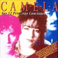 Quiero yo tenerte Sus 12 primeras canciones de Camela