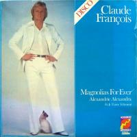 MAGNOLIAS FOREVER, letra y canción de Claude Francois. Disco: Magnolias for Ever MAGNOLIAS FOREVER letra CLAUDE FRANCOIS