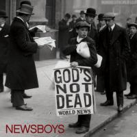 Canción 'God`s not Dead' del disco 'God's Not Dead' interpretada por Newsboys Canción 'God`s not Dead' del disco 'God's Not Dead' interpretada por Newsboys