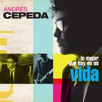 Canción 'Lo mejor que hay en mi vida' del disco 'Lo Mejor Que Hay En Mi Vida' interpretada por Andrés Cepeda Canción 'Lo mejor que hay en mi vida' del disco 'Lo Mejor Que Hay En Mi Vida' interpretada por Andrés Cepeda