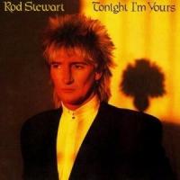 Tonight Im Yours Tonight I'm Yours de Rod Stewart
