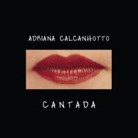 'Calor' de Adriana Calcanhotto. Disco: Cantada Calor - Adriana Calcanhotto