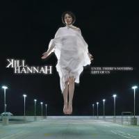 Canción 'Lips Like Morphine' del disco 'Until There's Nothing Left Of Us' interpretada por Kill Hannah Canción 'Lips Like Morphine' del disco 'Until There's Nothing Left Of Us' interpretada por Kill Hannah