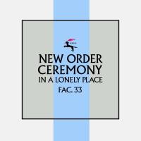 Canción 'Ceremony' del disco 'Ceremony' interpretada por New Order Canción 'Ceremony' del disco 'Ceremony' interpretada por New Order