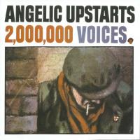 'Two Million Voices' de Angelic Upstarts. Disco: 2,000,000 Voices Two Million Voices - Angelic Upstarts