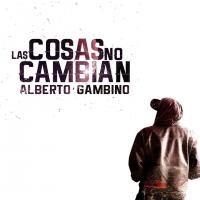 LIBRE, letra y canción de Alberto Gambino. Disco: Las cosas no cambian LIBRE letra ALBERTO GAMBINO