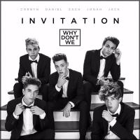 INVITATION, letra y canción de Why Don't We. Disco: Invitation - EP INVITATION letra WHY DON'T WE