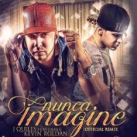 'Nunca imagine' de Kevin Roldán. Disco: Nunca Imagine (Remix) Nunca imagine - Kevin Roldán