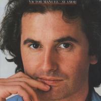 De una sola manera se pronuncia tu nombre Ay amor de Víctor Manuel
