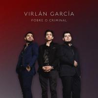 'Esto Tiene Que Durar' de Virlán García. Disco: Pobre O Criminal Esto Tiene Que Durar - Virlán García