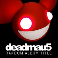 Canción 'I remember' del disco 'Random Album Title' interpretada por Deadmau5 Canción 'I remember' del disco 'Random Album Title' interpretada por Deadmau5