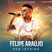 Canción 'Atrasadinha' del disco 'Por Inteiro (Ao Vivo)' interpretada por Felipe Araújo Canción 'Atrasadinha' del disco 'Por Inteiro (Ao Vivo)' interpretada por Felipe Araújo