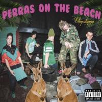 Canción 'La Playa (Mambo)' del disco 'Chupalapija' interpretada por Perras on the Beach Canción 'La Playa (Mambo)' del disco 'Chupalapija' interpretada por Perras on the Beach