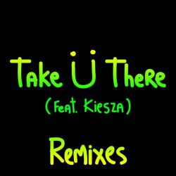 Take Ü There del álbum 'Take Ü There [Remixes]'