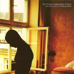 The Unaccompanied Voice: An A Capella Compilation