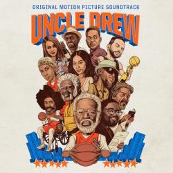 The Uncle Drew Motion Picture Soundtrack