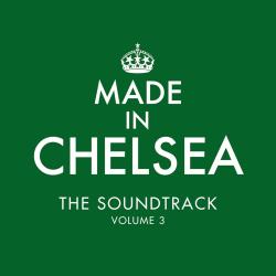 Made in Chelsea - The Soundtrack, Vol. 3