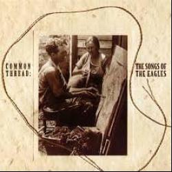 Common Thread: The Songs of the Eagles