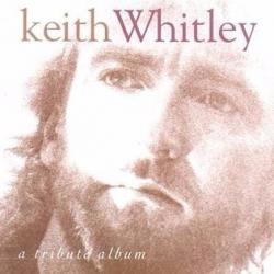 Keith Whitley: A Tribute Album