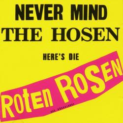 Never Mind The Hosen – Here’s Die Roten Rosen