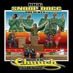 Bigg Snoop Dogg Presents... Welcome to tha Chuuch: Da Album