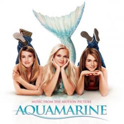Aquamarine: Music from the Motion Picture Soundtrack 