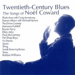 Twentieth-Century Blues: The Songs of Noël Coward