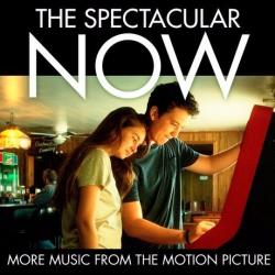 The Spectacular Now (More Music From the Motion Picture)