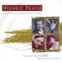 Highest Praise: Songs of Praise by Your Favorite Christian Artists