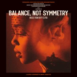 Balance, Not Symmetry del álbum 'Balance, Not Symmetry (Original Motion Picture Soundtrack)'